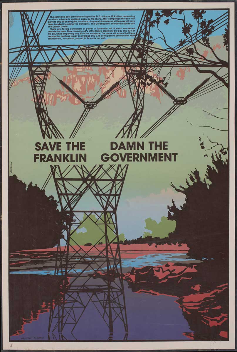 A laminated poster featuring a stylised colour image of a large transmission tower standing in a river setting. There is an information panel at the top of the poster with black text that begins "The estimated cost of damming will be $1.3 billion...". Black text in the centre of the poster reads "SAVE THE / FRANKLIN / DAMN THE / GOVERNMENT".